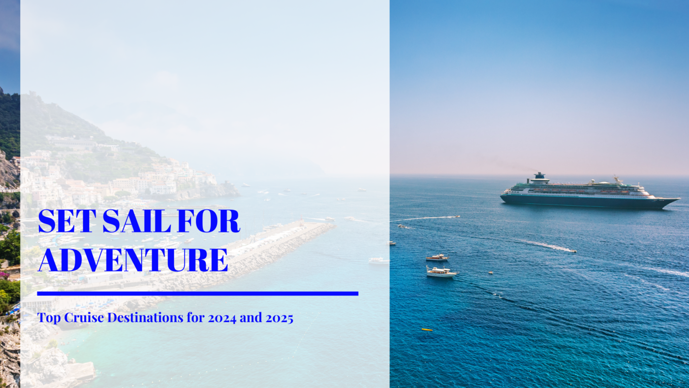Top Cruise Destinations for 2024 and 2025 -, image size:1400x788